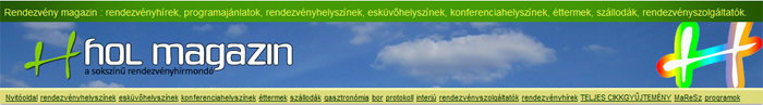 HOL Magazin. A sokszínű rendezvény magazin. A rendezvény hírmondó. HOL Magazin. A sokszínű rendezvény magazin. A rendezvény hírmondó.